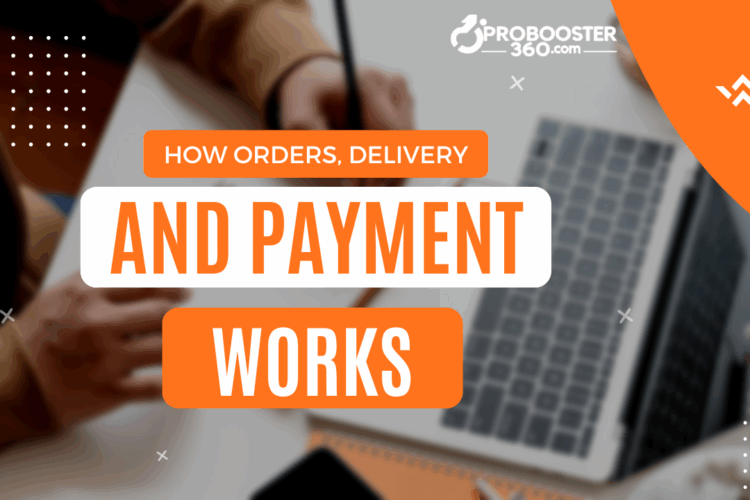 How payments, order and delivery works on probooster360